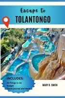 Escape to Tolantongo: Hot Springs, Caves, Canyons & Culture in Hidalgo B0GKYDYXSP Book Cover