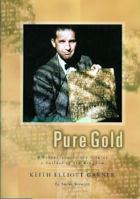 Pure Gold: A Behind-The-Scenes Look at a Builder of the Kingdom 0974703109 Book Cover