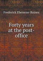 Forty Years at the Post-Office 1142467368 Book Cover