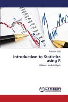 Introduction to Statistics using R: R Basics and Analysis 3659576794 Book Cover