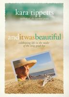 And It Was Beautiful: Celebrating Life in the Midst of the Long Good-Bye 0781413524 Book Cover