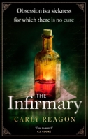 The Infirmary: The Chilling New Gothic Thriller from the Author of the Toll House, Perfect for Halloween 2025 1408733382 Book Cover