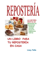 REPOSTERlA: UN LIBRO PARA TU REPOSTERIA EN CASA (Spanish Edition) 1712291238 Book Cover