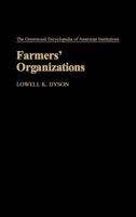 Farmers' Organizations: (The Greenwood Encyclopedia of American Institutions) 0313221499 Book Cover