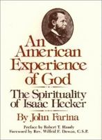 An American Experience of God: The Spirituality of Isaac Hecker 0809103214 Book Cover