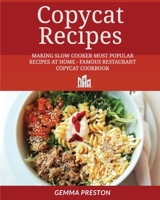 copycat recipes: Making Slow Cooker Most Popular Recipes at Home - Famous Restaurant Copycat Cookbook 1801572038 Book Cover