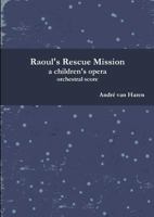 Raoul's Rescue Mission - Orchestral Score and Parts 1387720910 Book Cover