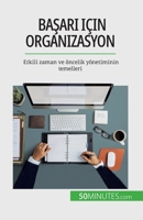 Ba&#351;ar&#305; için organizasyon: Etkili zaman ve öncelik yönetiminin temelleri 2808672640 Book Cover