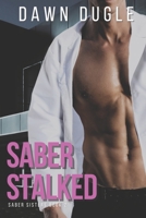 Saber Stalked: Saber Sisters Book 2 B09MC4V25G Book Cover