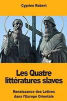 Les Quatre littératures slaves 1985683415 Book Cover