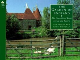 The Garden of England: The Counties of Kent, Surrey and Sussex (Country Series) 0297835246 Book Cover