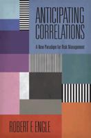 Anticipating Correlations: A New Paradigm for Risk Management 0691116415 Book Cover