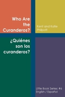 Who Are the Curanderos?: ¿Quiénes son los Curanderos? (Little Book) 1946794449 Book Cover