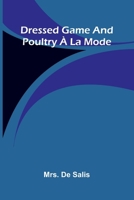 Dressed Game and Poultry la Mode 9369058311 Book Cover
