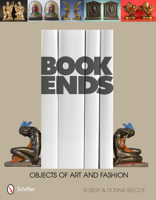 Bookends: Objects of Art and Fashion 0764341685 Book Cover