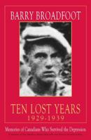 Ten Lost Years, 1929-1939: Memories of the Canadians Who Survived the Depression 0773770941 Book Cover