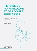 Histoire du roi Gonzalve et des douze princesses 1537740458 Book Cover