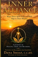 INNER ALLIANCE: Where Heart, Spirit, Body, and Mind Align in Inner Wisdom B0H8QSKW79 Book Cover