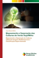 Mapeamento e Separação das Culturas de Verão Soja/Milho 6202040289 Book Cover