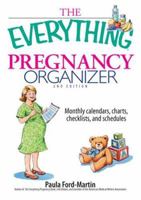 the-everything-pregnancy-organizer 1593376391 Book Cover
