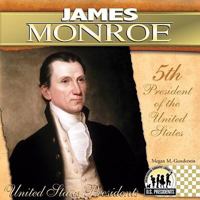 James Monroe (The United States Presidents) 168078109X Book Cover
