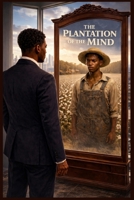 The Plantation of the Mind B0GYGMTC1T Book Cover