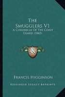 The Smugglers V1: A Chronicle Of The Coast Guard 1437290906 Book Cover