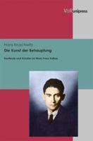 Die Kunst Der Behauptung: Kaufleute Und Kunstler Im Werk Franz Kafkas 3899719840 Book Cover