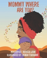 Mommy Where Are You? B0D94M815P Book Cover