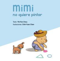 Mimi No Quiere Pintar 8416648581 Book Cover