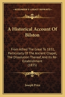 An Historical Account of Bilston from Alfred the Great to 1831 1241084173 Book Cover