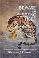 Beware the Sleeping Tiger: Opium, Empire & Conflict in a Feudal Chinese Dynasty B0HD5Q65WJ Book Cover