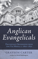 Anglican Evangelicals 149827837X Book Cover