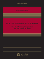 Law, Technology, and Business: The 21st Century Corporation and the Future of Work 1454891203 Book Cover