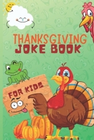 Thanksgiving Joke Book For Kids B09KN7Z31L Book Cover