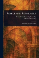 Rebels and Reformers Biographies for Young People 0548818177 Book Cover