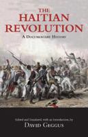 The Haitian Revolution: A Documentary History 0872208656 Book Cover