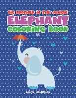 Elephant Coloring Book: coloring and activity books for kids ages 4-8 1718011849 Book Cover