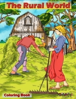 Coloring book: the rural world: A relaxing and anti-stress adult coloring book with 30 coloring illustrations related to the countryside and the rural world B08XLLF17M Book Cover