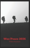 War/Peace 2036 1980589437 Book Cover