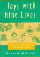 Toys With Nine Lives: A Social History of American Toys 0208023860 Book Cover