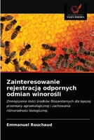 Zainteresowanie rejestracją odpornych odmian winorośli: Zmniejszenie ilości środków fitosanitarnych dla lepszej przemiany agroekologicznej i zachowania różnorodności biologicznej. 620365258X Book Cover