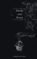 Smoke and Roses 1987936299 Book Cover