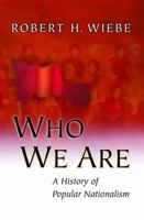 Who We Are: A History of Popular Nationalism. 0691090238 Book Cover