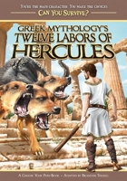 Greek Mythology's Twelve Labors of Hercules: A Choose Your Path Book (Can You Survive?) 0988366290 Book Cover