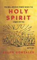 You Will Receive Power When the Holy Spirit Comes on You: Acts 1:8 1794005129 Book Cover