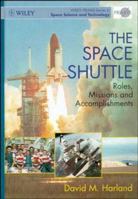 The Space Shuttle: Roles, Missions and Accomplishments 0471981389 Book Cover