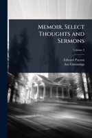 Memoir, Select Thoughts and Sermons 1023702614 Book Cover