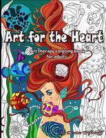Art For The Heart: Art therapy coloring book for adults 1726826449 Book Cover