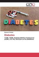 Diabetes: T1DM, T2DM, Diabetes Mellitus Gestacional (GDM), A1C Hb, Nutrición en los diabéticos 6200378428 Book Cover